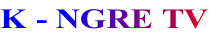 K - NGRE TV