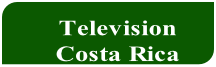 Television
Costa Rica